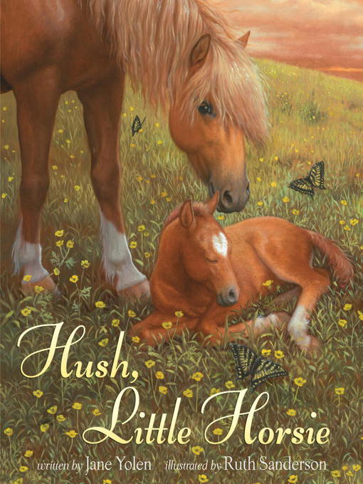 Title details for Hush, Little Horsie by Jane Yolen - Wait list